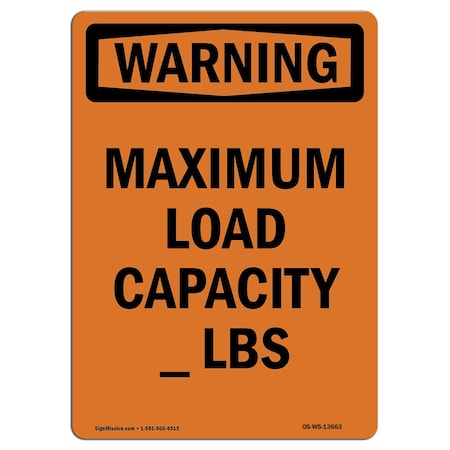 Signmission OSHA WARNING Sign, Maximum Load Capacity_ Lbs, 24in X 18in Aluminum, 18" W, 24" H, Portrait OS-WS-A-1824-V-13663